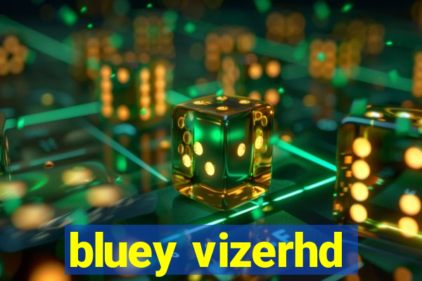 bluey vizerhd