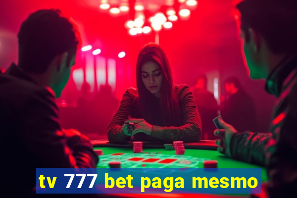 tv 777 bet paga mesmo