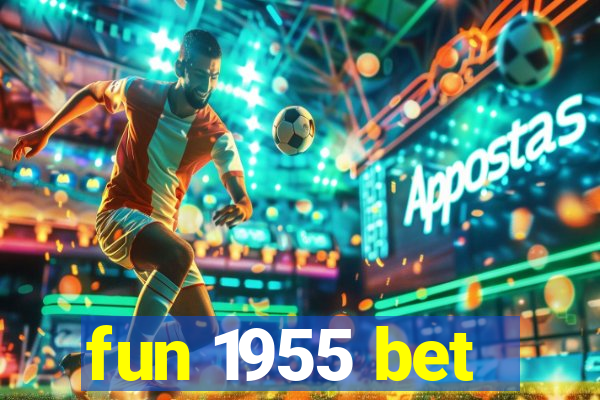 fun 1955 bet