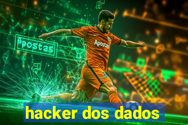 hacker dos dados