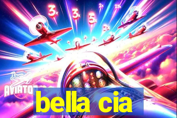 bella cia