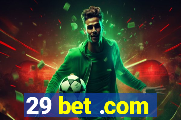 29 bet .com