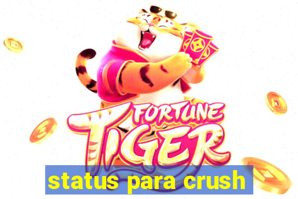 status para crush