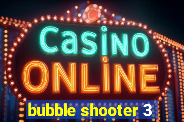 bubble shooter 3