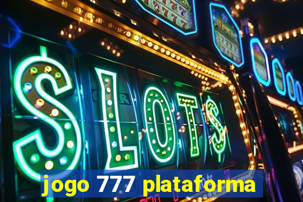 jogo 777 plataforma
