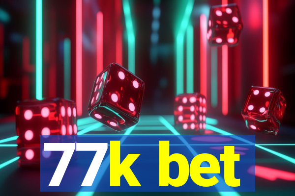 77k bet