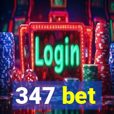 347 bet