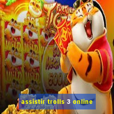 assistir trolls 3 online