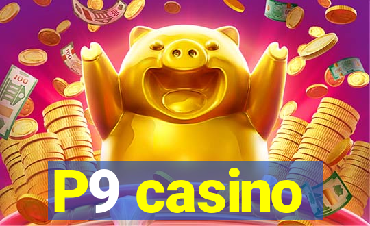P9 casino
