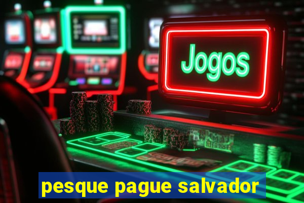 pesque pague salvador