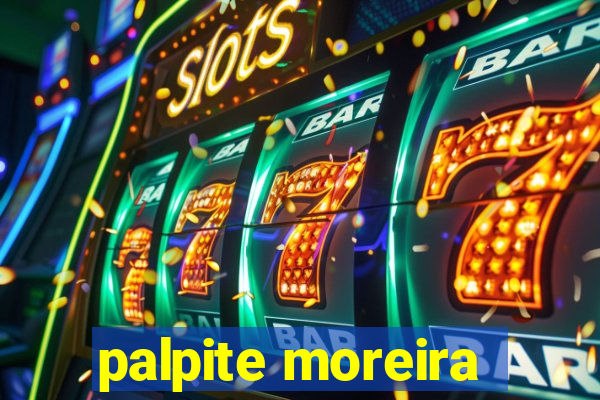palpite moreira