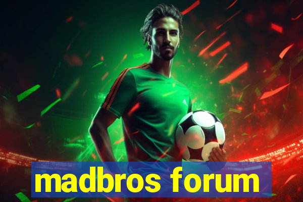 madbros forum