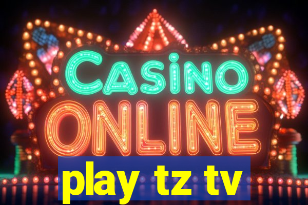 play tz tv