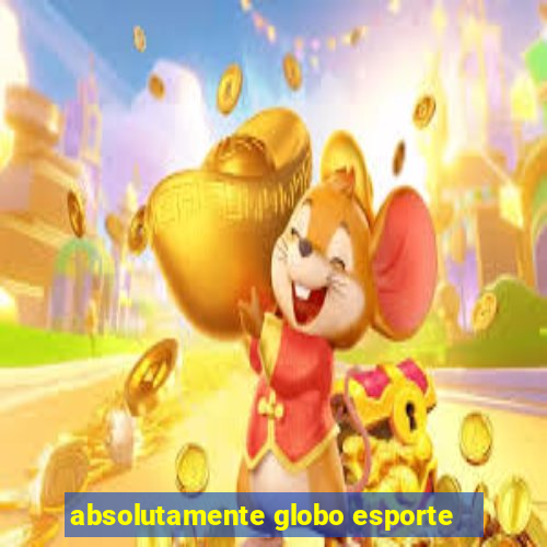 absolutamente globo esporte