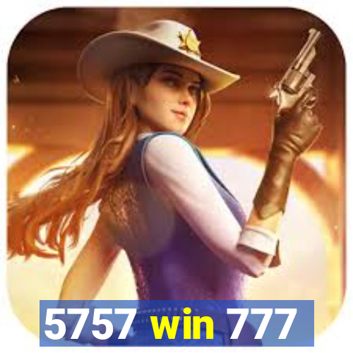 5757 win 777