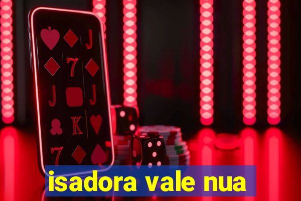 isadora vale nua