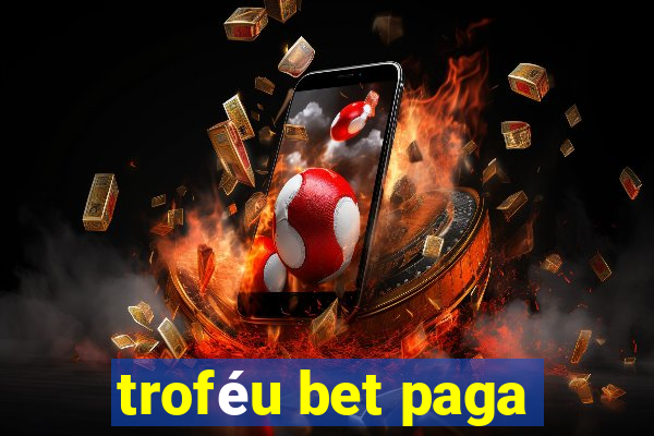 troféu bet paga