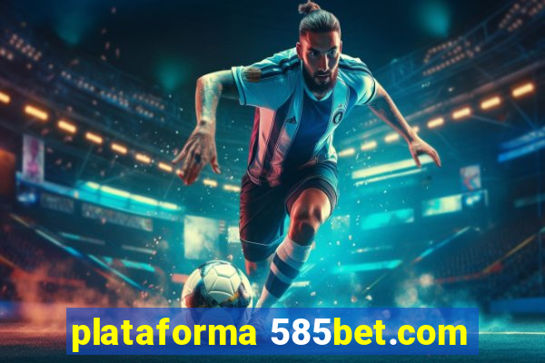 plataforma 585bet.com