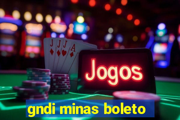 gndi minas boleto