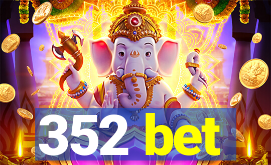 352 bet