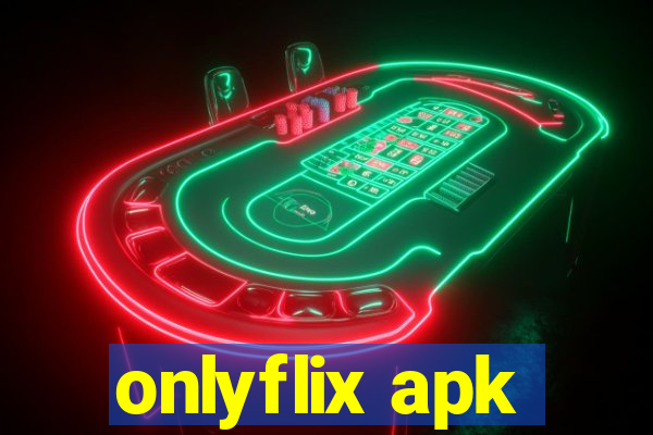 onlyflix apk