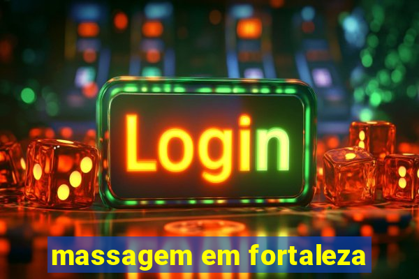 massagem em fortaleza