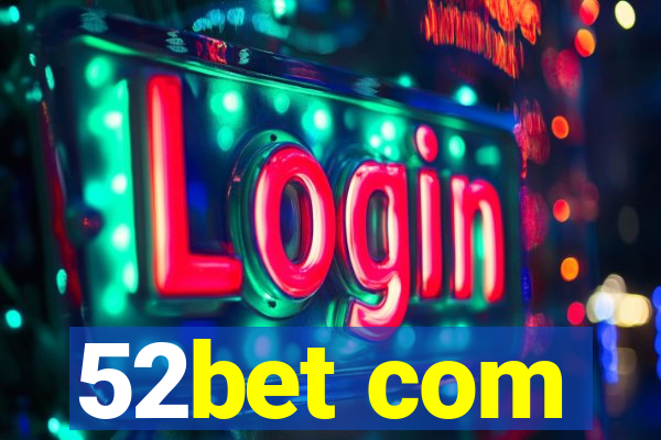 52bet com