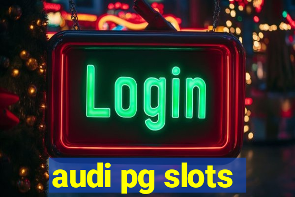 audi pg slots