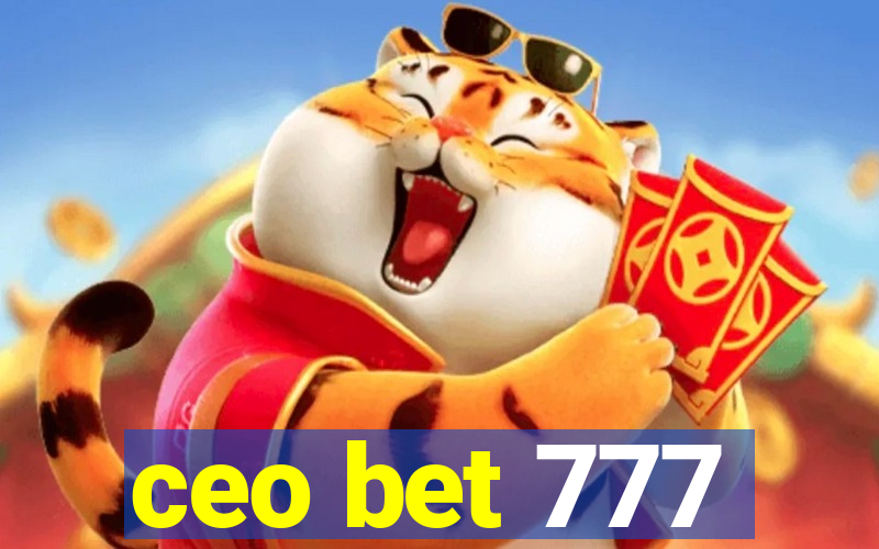 ceo bet 777