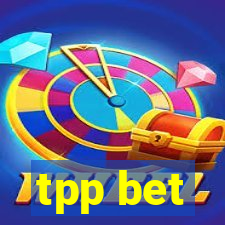 tpp bet