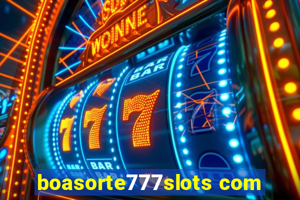 boasorte777slots com
