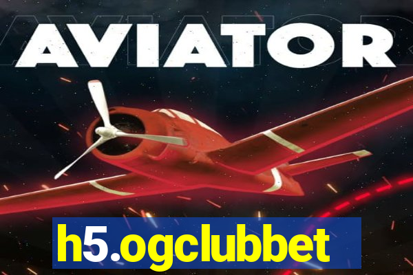 h5.ogclubbet