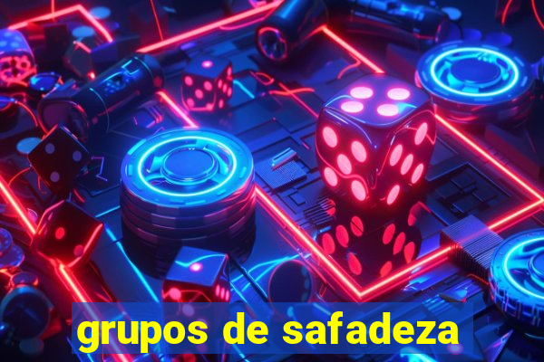grupos de safadeza