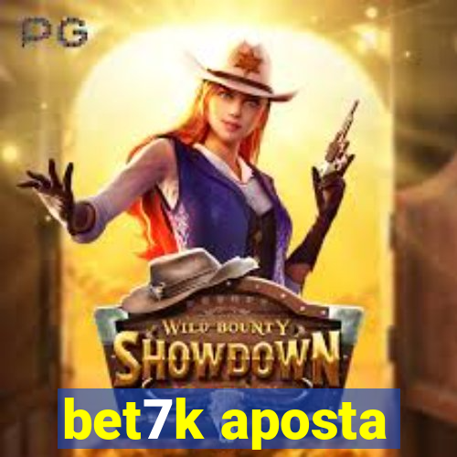 bet7k aposta