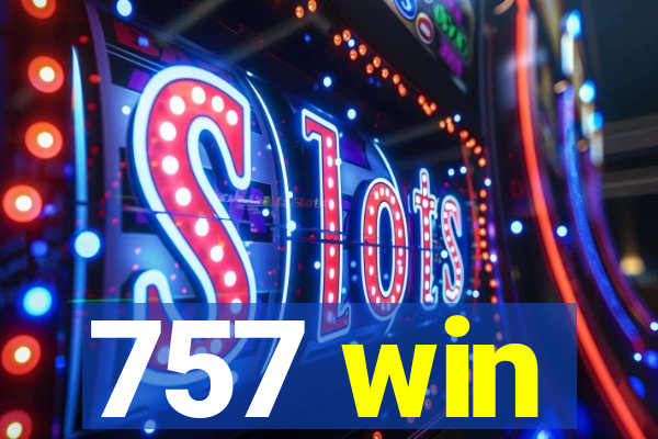 757 win