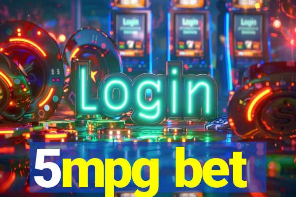 5mpg bet