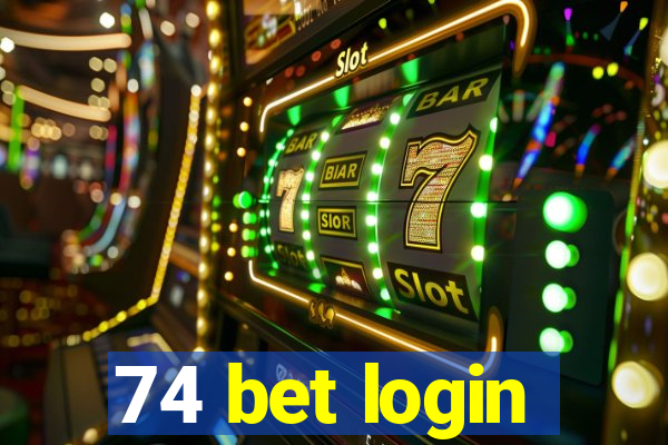 74 bet login