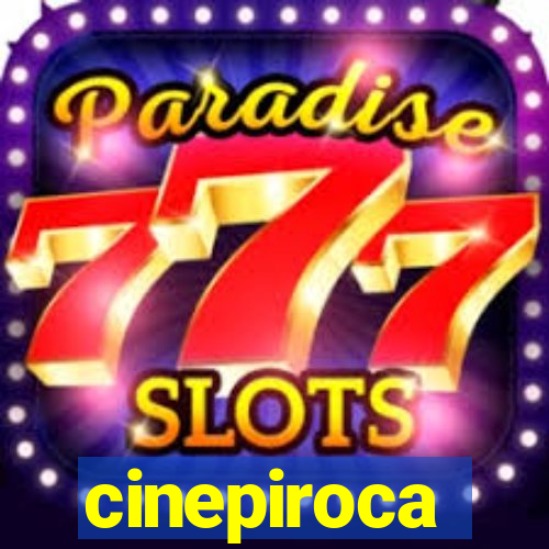cinepiroca