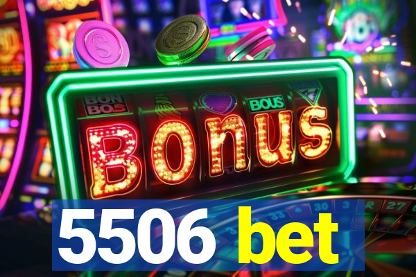 5506 bet