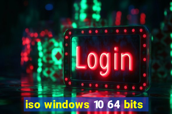 iso windows 10 64 bits