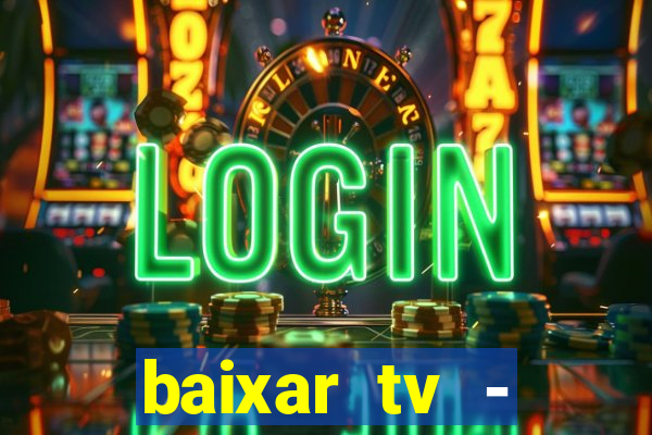 baixar tv - futebol ao vivo