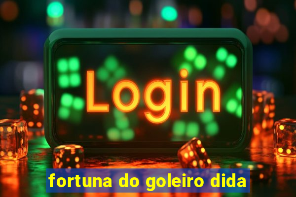 fortuna do goleiro dida