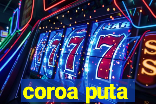 coroa puta