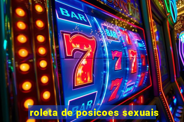 roleta de posicoes sexuais