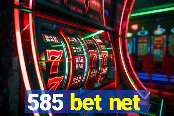 585 bet net