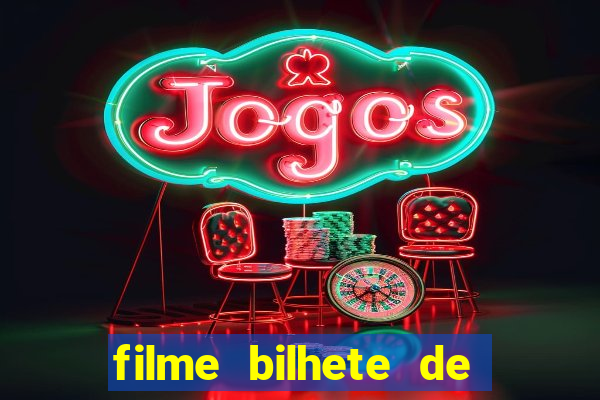 filme bilhete de loteria completo dublado