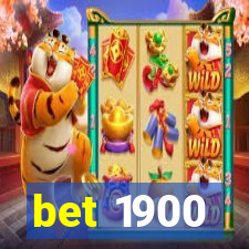 bet 1900