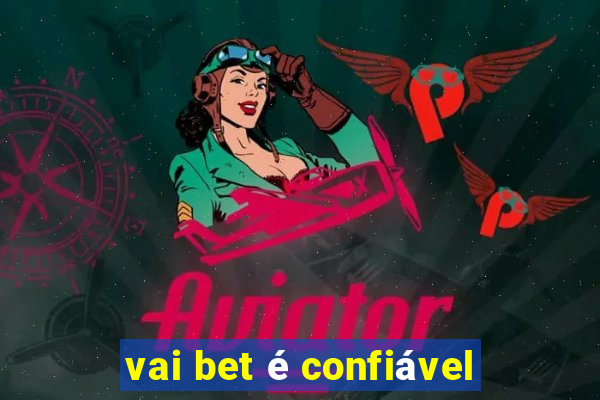 vai bet é confiável