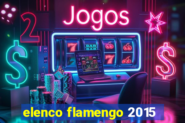 elenco flamengo 2015