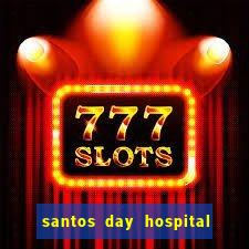 santos day hospital trabalhe conosco
